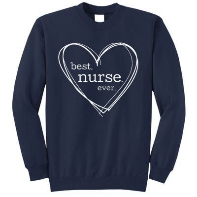 Best Nurse Ever (XL Hearts For National Nurses Day) Tall Sweatshirt