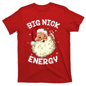 Big Nick Energy Santa Claus Funny Xmas Christmas Family T-Shirt