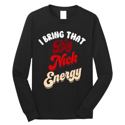 Big Nick Energy Santa Xmas Funny Christmas St Nick Long Sleeve Shirt