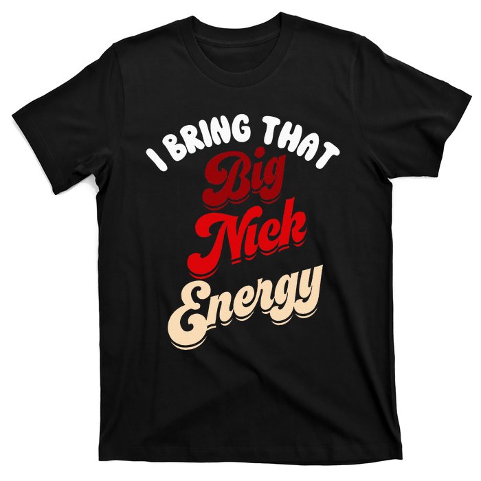 Big Nick Energy Santa Xmas Funny Christmas St Nick T-Shirt