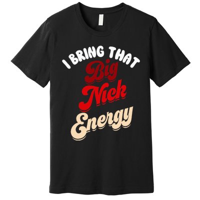 Big Nick Energy Santa Xmas Funny Christmas St Nick Premium T-Shirt