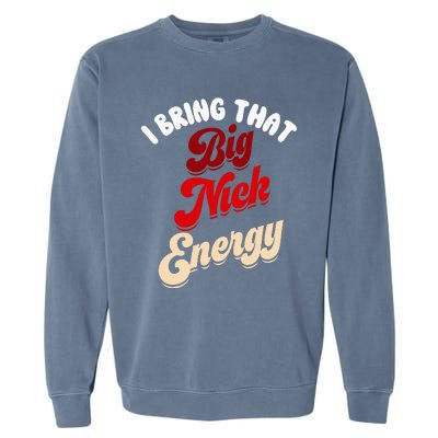 Big Nick Energy Santa Xmas Funny Christmas St Nick Garment-Dyed Sweatshirt