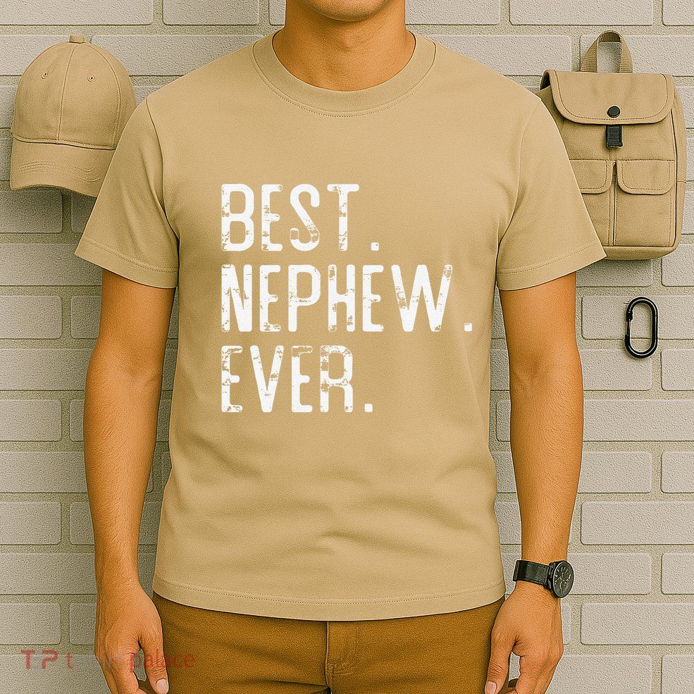 Best Nephew Ever Father’s Day Gift For Nephew Uncle Auntie T-Shirt