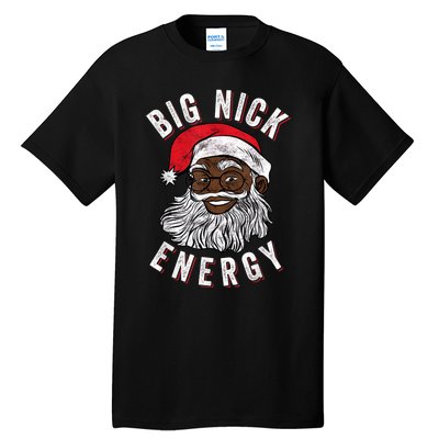 Big Nick Energy African American Santa Black Funny Christmas Tall T-Shirt