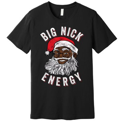 Big Nick Energy African American Santa Black Funny Christmas Premium T-Shirt