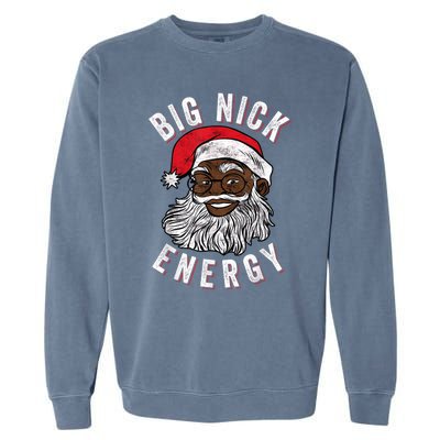 Big Nick Energy African American Santa Black Funny Christmas Garment-Dyed Sweatshirt