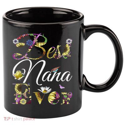 Best Nana Ever Tee Cute Sunflowers Floral Mother's Day Gift 11oz C Handle Ceramic Mug