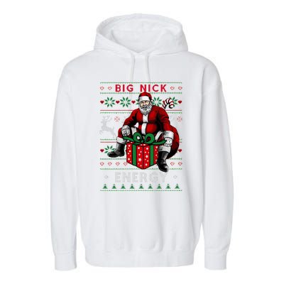 Big Nick Energy Funny Santa Ugly Christmas Xmas Garment-Dyed Fleece Hoodie