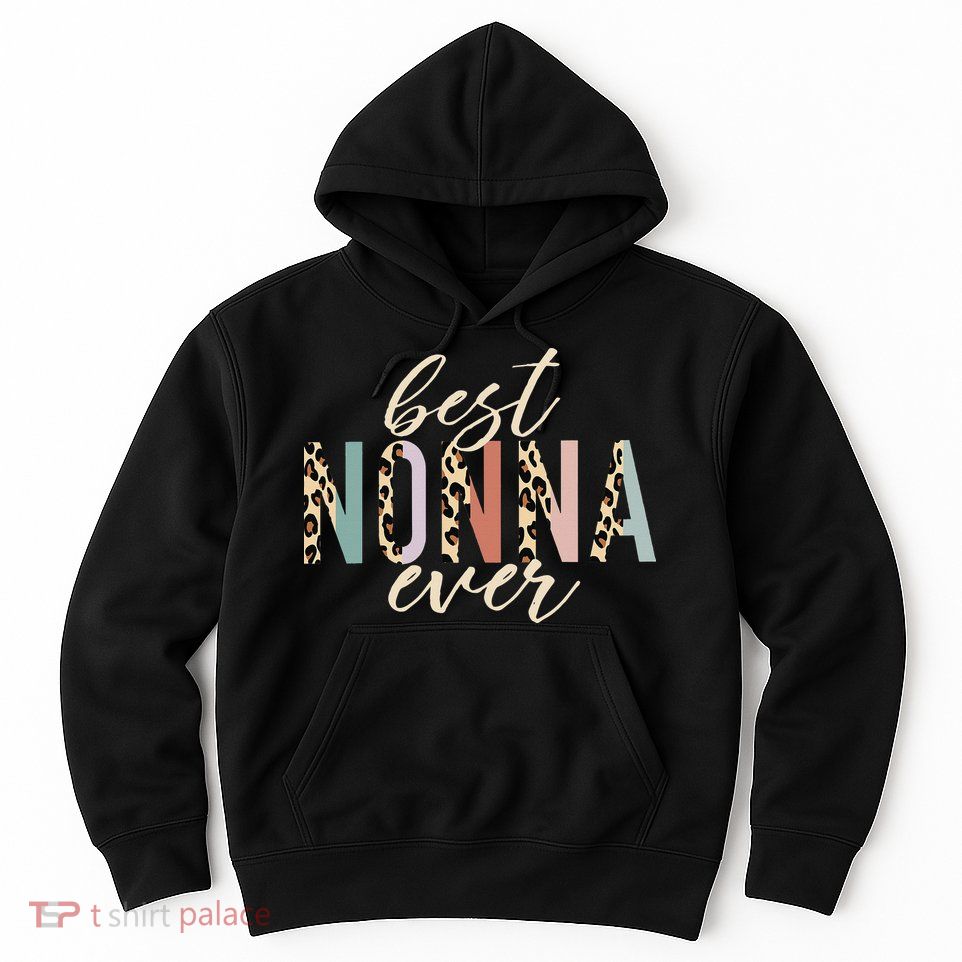 Best Nonna Ever Gifts Leopard Print Mothers Day Hoodie