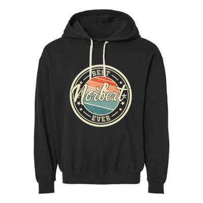 Best Norbert Ever Funny Saying First Name Norbert Gift Garment-Dyed Fleece Hoodie