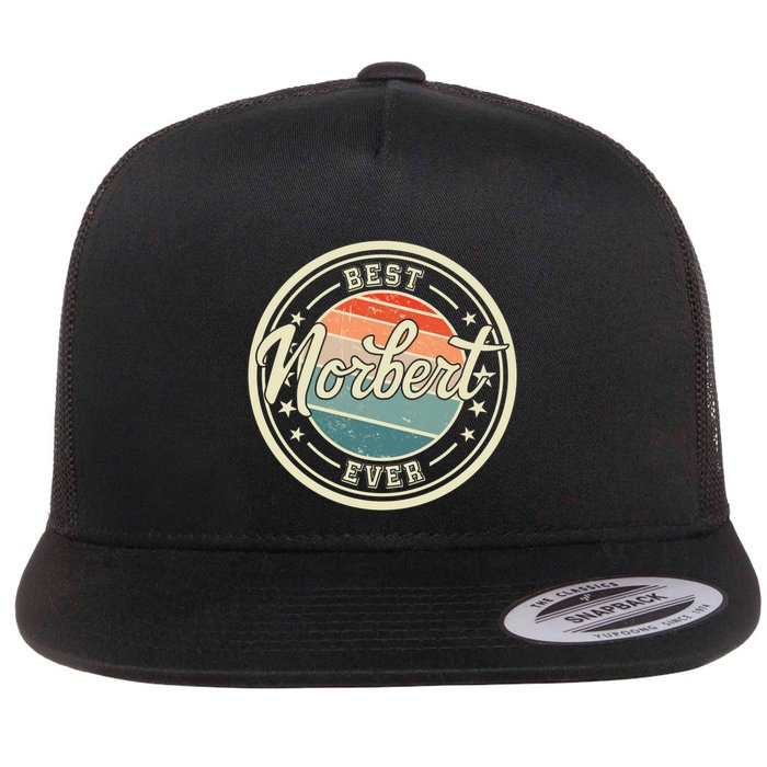 Best Norbert Ever Funny Saying First Name Norbert Gift Flat Bill Trucker Hat