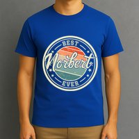 Best Norbert Ever Funny Saying First Name Norbert Gift T-Shirt