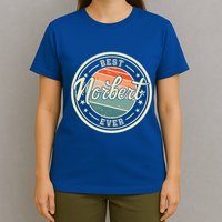 Best Norbert Ever Funny Saying First Name Norbert Gift T-Shirt