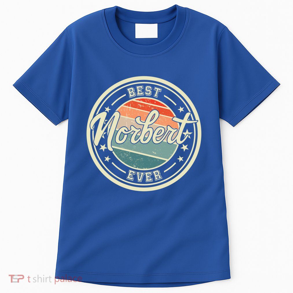 Best Norbert Ever Funny Saying First Name Norbert Gift Tall T-Shirt