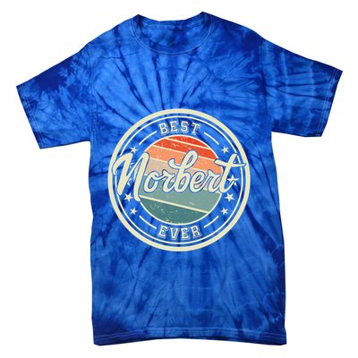 Best Norbert Ever Funny Saying First Name Norbert Gift Tie-Dye T-Shirt