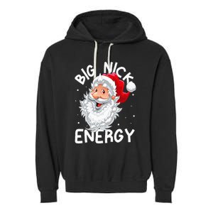 Big Nick Energy Christmas Santa Xmas Funny Meme Garment-Dyed Fleece Hoodie