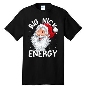 Big Nick Energy Christmas Santa Xmas Funny Meme Tall T-Shirt