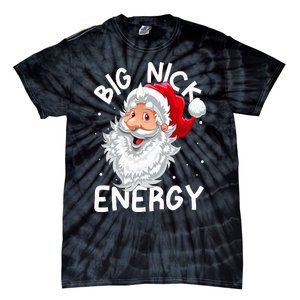 Big Nick Energy Christmas Santa Xmas Funny Meme Tie-Dye T-Shirt