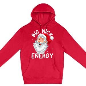 Big Nick Energy Christmas Santa Xmas Funny Meme Premium Pullover Hoodie