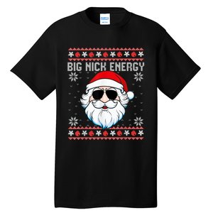 Big Nick Energy Santa Ugly Christmas Sweater Tall T-Shirt