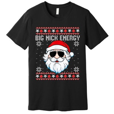 Big Nick Energy Santa Ugly Christmas Sweater Premium T-Shirt