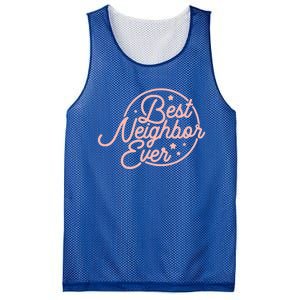 Best Neighbor Ever Friend In The Neighborhood Gift Funny Gift Mesh Reversible Basketball Jersey Tank