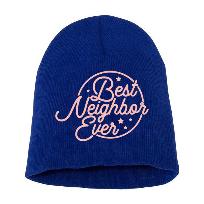 Best Neighbor Ever Friend In The Neighborhood Gift Funny Gift Short Acrylic Beanie