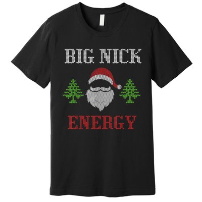 Big Nick Energy - Ugly Sweater - Big Nick Energy Santa Premium T-Shirt