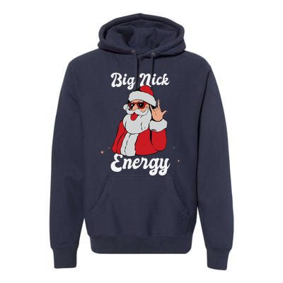 Big Nick Energy Funny Xmas Christmas Gift Premium Hoodie