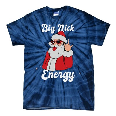 Big Nick Energy Funny Xmas Christmas Gift Tie-Dye T-Shirt