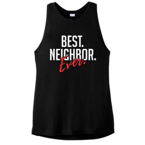 Best Neighbor Ever Friend In The Neighborhood Funny Gift Ladies PosiCharge Tri-Blend Wicking Tank