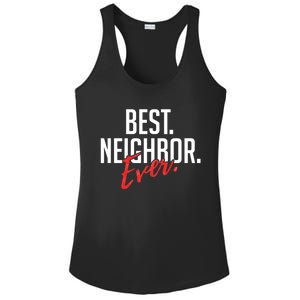 Best Neighbor Ever Friend In The Neighborhood Funny Gift Ladies PosiCharge Competitor Racerback Tank