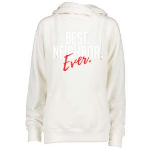 Best Neighbor Ever Friend In The Neighborhood Funny Gift Womens Funnel Neck Pullover Hood