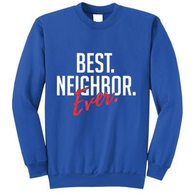 Best Neighbor Ever Friend In The Neighborhood Funny Gift Sweatshirt
