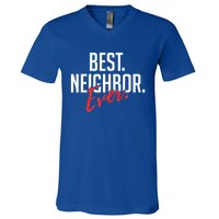 Best Neighbor Ever Friend In The Neighborhood Funny Gift V-Neck T-Shirt