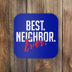 Best Neighbor Ever Friend In The Neighborhood Funny Gift Coaster