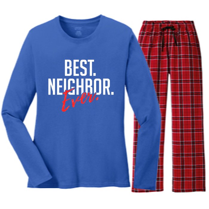 Best Neighbor Ever Friend In The Neighborhood Funny Gift Women's Long Sleeve Flannel Pajama Set 