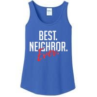 Best Neighbor Ever Friend In The Neighborhood Funny Gift Ladies Essential Tank