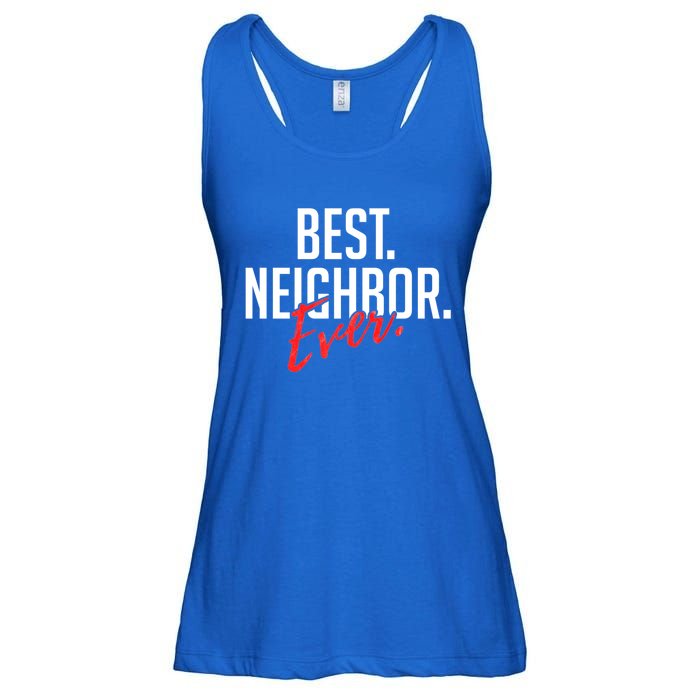 Best Neighbor Ever Friend In The Neighborhood Funny Gift Ladies Essential Flowy Tank