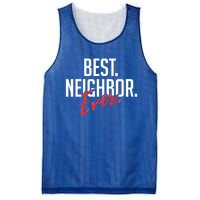 Best Neighbor Ever Friend In The Neighborhood Funny Gift Mesh Reversible Basketball Jersey Tank