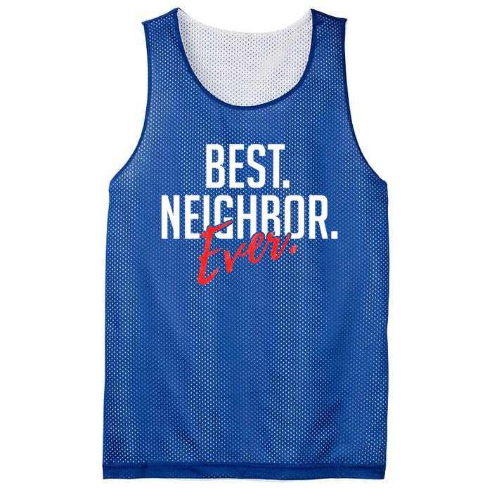 Best Neighbor Ever Friend In The Neighborhood Funny Gift Mesh Reversible Basketball Jersey Tank