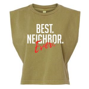 Best Neighbor Ever Friend In The Neighborhood Funny Gift Garment-Dyed Women's Muscle Tee