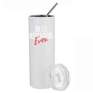 Best Neighbor Ever Friend In The Neighborhood Funny Gift Stainless Steel Tumbler