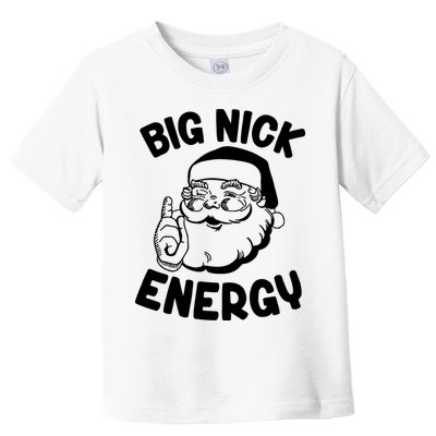 Big Nick Energy Santa Claus Funny Xmas Christmas Toddler T-Shirt