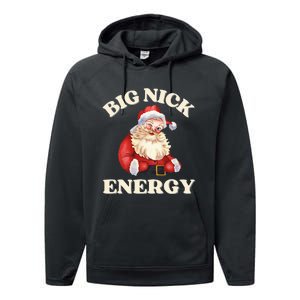 Big Nick Energy Christmas Santa Inappropriate Christmas Performance Fleece Hoodie