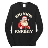 Big Nick Energy Christmas Santa Inappropriate Christmas Long Sleeve Shirt