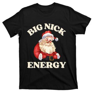 Big Nick Energy Christmas Santa Inappropriate Christmas T-Shirt