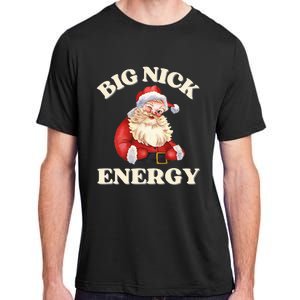 Big Nick Energy Christmas Santa Inappropriate Christmas Adult ChromaSoft Performance T-Shirt