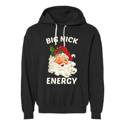 Big Nick Energy Funny Santa Christmas Garment-Dyed Fleece Hoodie