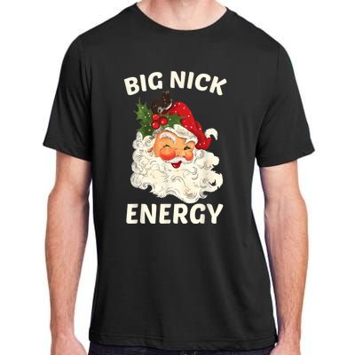 Big Nick Energy Funny Santa Christmas Adult ChromaSoft Performance T-Shirt